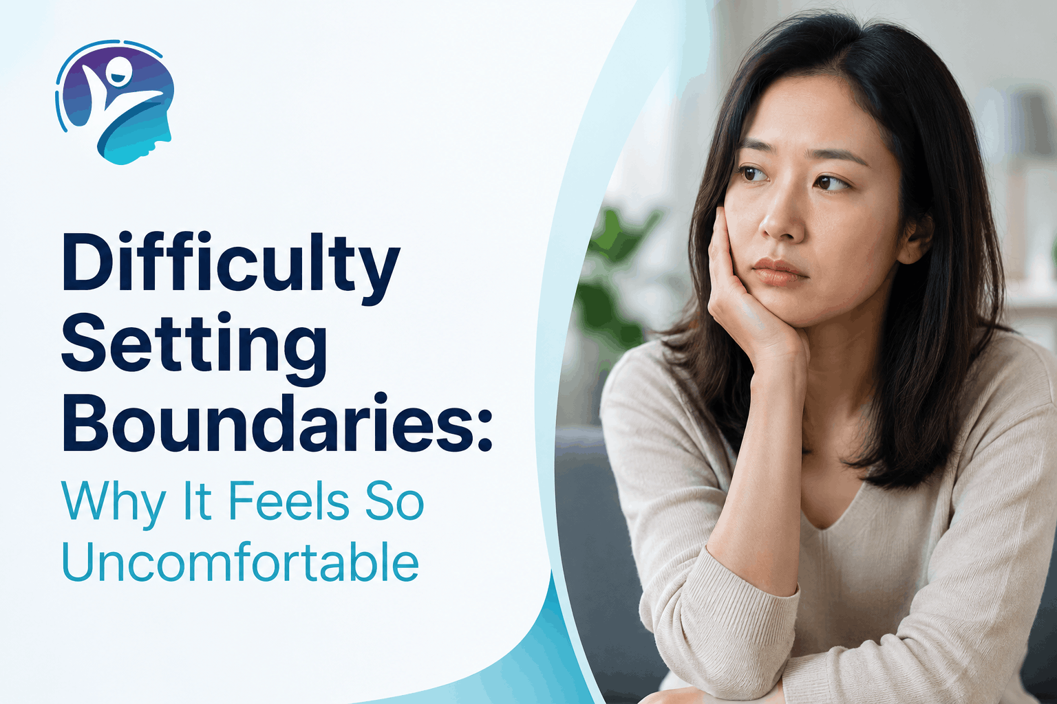 Difficulty Setting Boundaries: Why It Feels So Uncomfortable