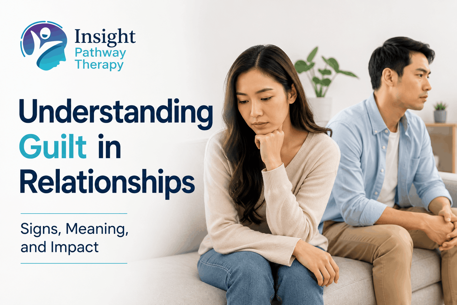 Understanding Guilt in Relationships | Signs, Meaning, and Impact