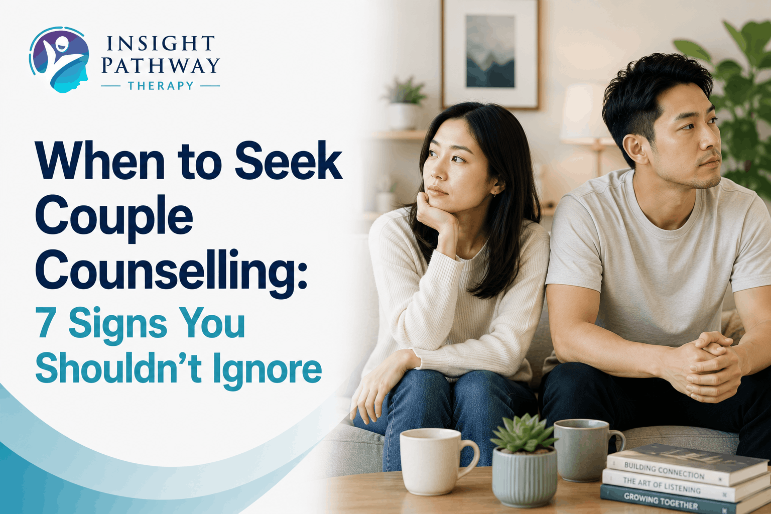 When to Seek Couple Counselling: 7 Signs You Shouldn't Ignore