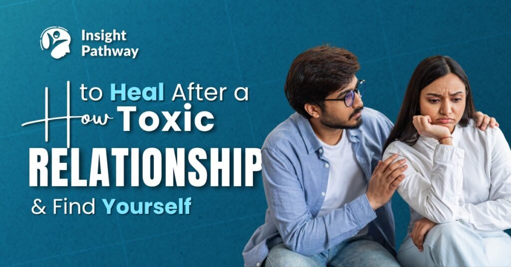 How to heal after a toxic relationship & find youself
