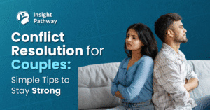 Conflict Resolution for Couples: Simple Tips to Stay Strong