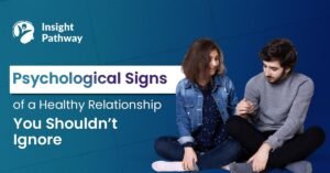 Psychological Signs of a Healthy Relationship You Shouldn’t Ignore